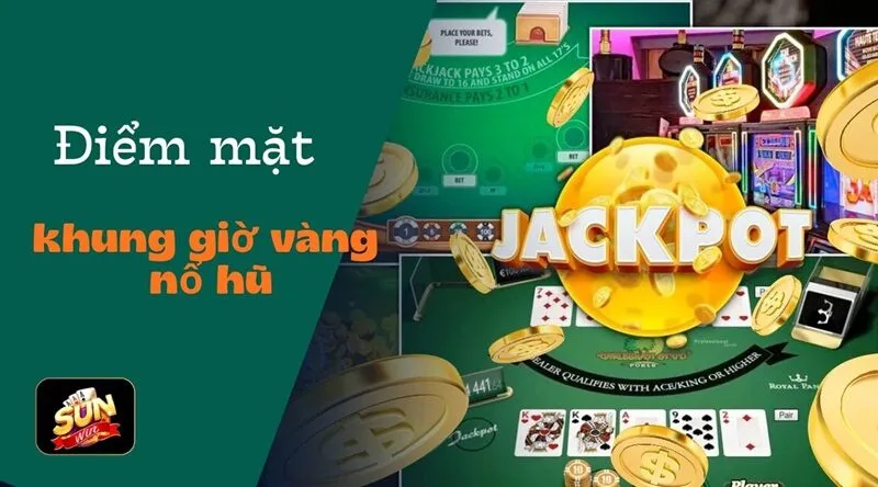 Những khung giờ vàng nổ hỗ mà người chơi đừng nên bỏ qua Những khung giờ vàng nổ hỗ mà người chơi đừng nên bỏ qua