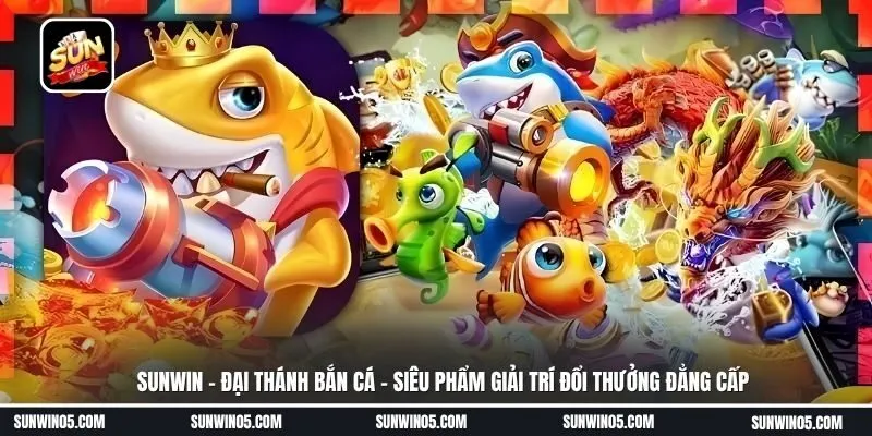 Khám phá tựa game Đại Thánh Bắn Cá giải trí hấp dẫn
